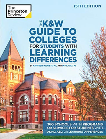 The K&W Guide to Colleges for Students with Learning Differences